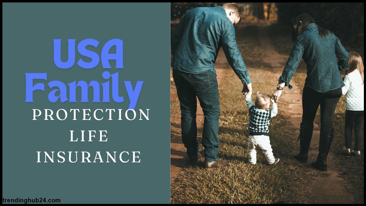 Benefits Of USA Family Protection Life Insurance.jpg